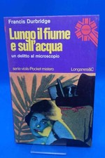 Pocket Longanesi 630 - FRANCIS DURBRIDGE - LUNGO IL FIUME E SULL'ACQUA