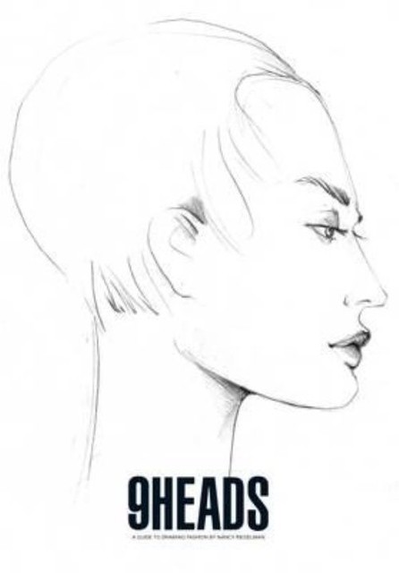 9 Heads: A Guide to Drawing Fashion by Nancy Riegelman by Nancy Riegelman...