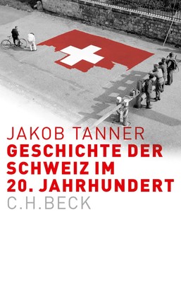 Geschichte der Schweiz im 20. Jahrhundert | Jakob Tanner | Buch | 679 S. | 2015