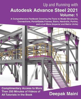 Up and Running with Autodesk Advance Steel 2021: Volume 1 by Deepak Maini (Engli