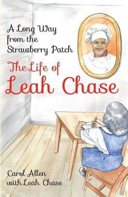 A Long Way from the Strawberry Patch: The Life of Leah Chase by Carol Allen (Eng