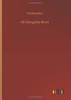 ALL ALONG THE RIVER by BRADDON, M.E Hardback Self Help Business