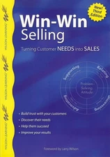 Win-Win Selling, 3rd Edition: Turning Customer Needs into Sales (Wilson Lear...