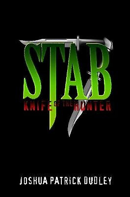 Stab 7: Knife of the Hunter By Joshua Patrick Dudley - New Copy - 9780359978311