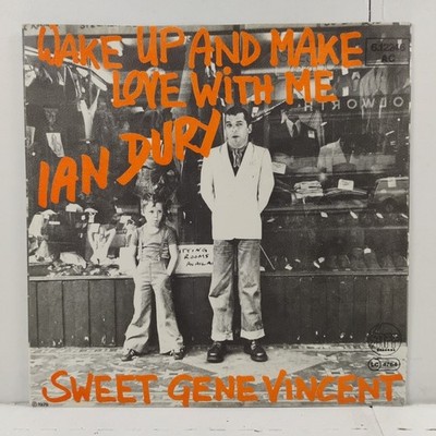 Ian Dury   Wake Up And Make Love With Me / Sweet Gene Vincent   7'' 45RPM 748