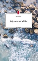 A Quarter Of A Life. Life Is A Story - Story.One Anja Gruber
