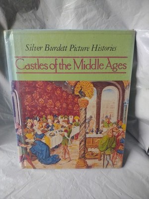 Silver Burdett Picture Histories Castles of the Middle Ages