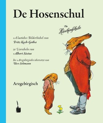 Häschenschule - Erzgebirgisch. De Hosenschul Albert Sixtus