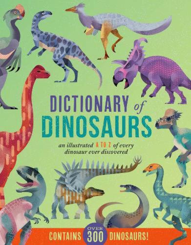 Dictionary of Dinosaurs: An Illustrated A to Z of Every Dinosaur Ever Discovered - Picture 1 of 1