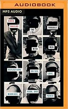 The Trouble with Men [MP3 CD] David Shields and James Patrick Cronin