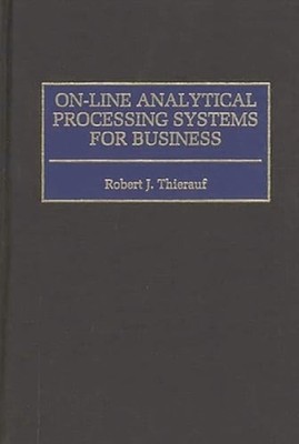 On-line Analytical Processing Systems for Business by Robert J. Thierauf: New