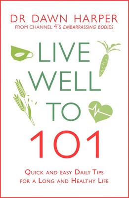 Live Well to 101 | Quick and Easy Daily Tips for a Long and Healthy Life | Buch