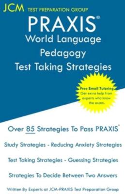 Praxis World Language Pedagogy - Test Taking Strategies: Praxis 5841 ...