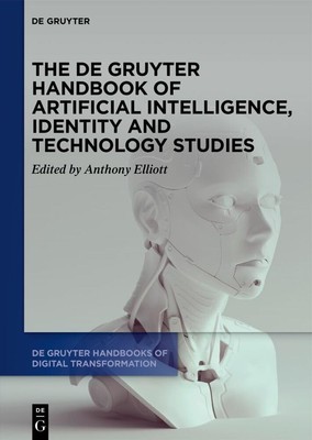 The De Gruyter Handbook of Artificial Intelligence, Identity and 