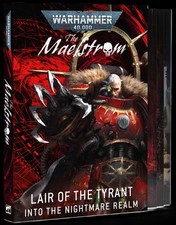 Warhammer 40k - The Maelstrom: Lair of the Tyrant Book Pre-Sale 2/28