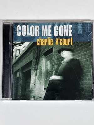 Charlie A'Court   Color Me Gone CD 2002 Blues Soul Roots Lifeline Made in Canada