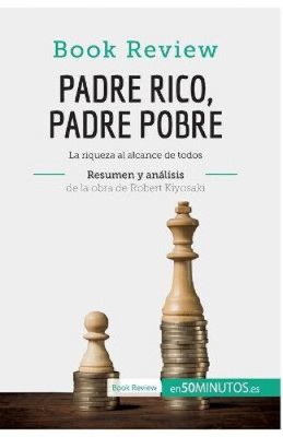 Padre Rico, Padre Pobre de Robert Kiyosaki (Análisis de la obra): La riqueza