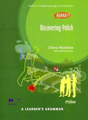 Hurra!!! A Learner's Grammar - Polish Grammar Book - Discovering Polish: 2016...