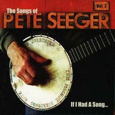 If I Had a Song The Songs of Pete Seeger Vol. 2 CD
