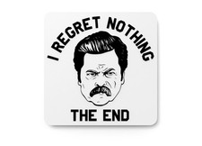 Nothing The End I Regret  Funny sign For Home or Office