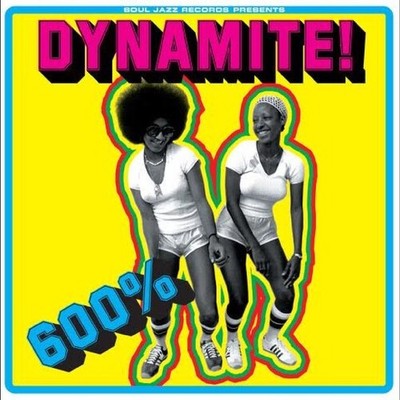Soul Jazz Records Pr - 600% DYNAMITE! Ska, Soul, Rocksteady, Funk and Dub in Jam