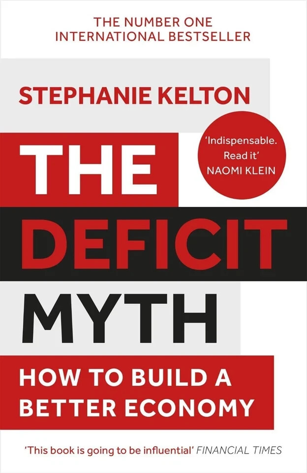 The Deficit Myth : Modern Monetary Theory And How To Build A Better Economy Stephanie Kelton - Image 7