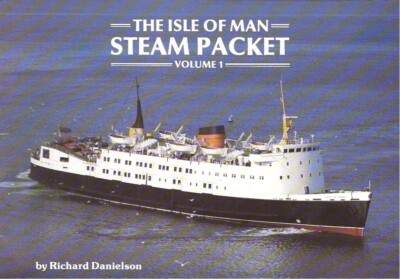 The Isle of Man Steam Packet Vol 1 Richard Danielson 1987 Irish Sea Douglas