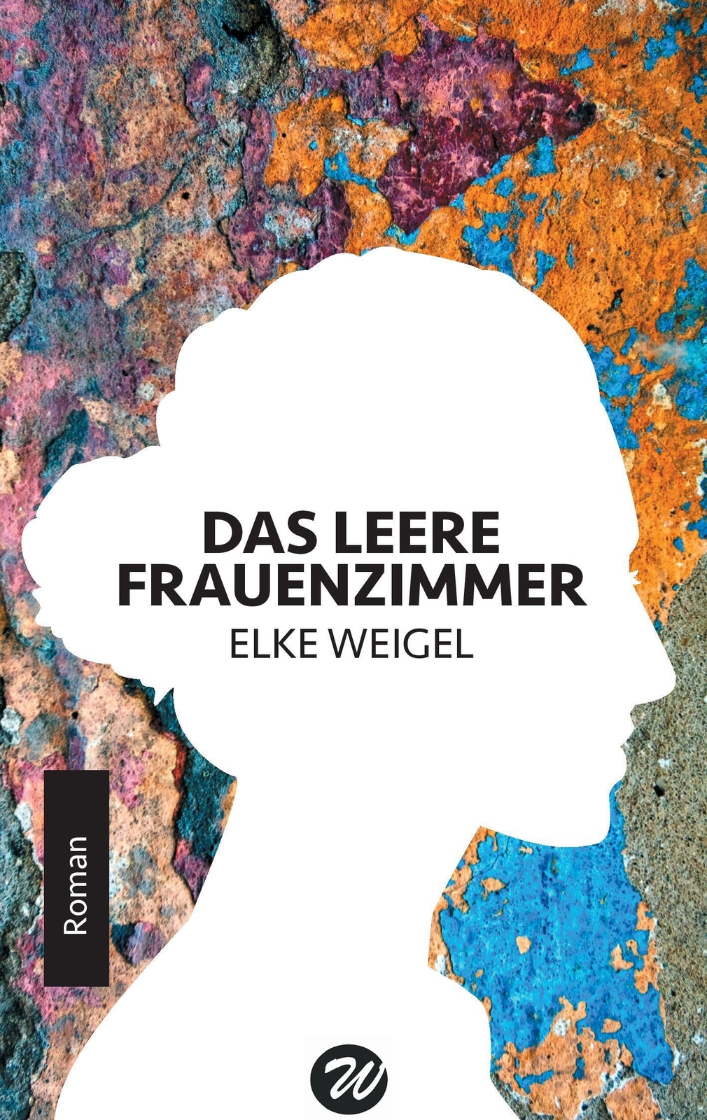 Thumbnail - Das Leere Frauenzimmer Roman Elke Weigel Taschenbuch Paperback 196 S.