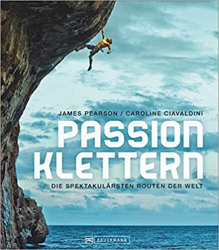 Thumbnail - Bildband Berge: Passion Klettern. Die Spektakulärsten Routen Der Welt.