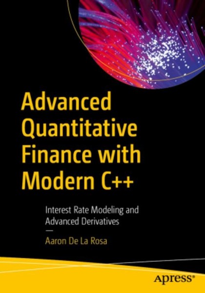 Advanced Quantitative Finance With Modern C++ Aaron De La Rosa-image