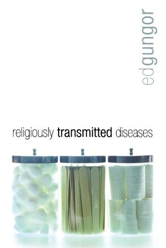 Religiously Transmitted Diseases by Ed Gungor - 9781599510019