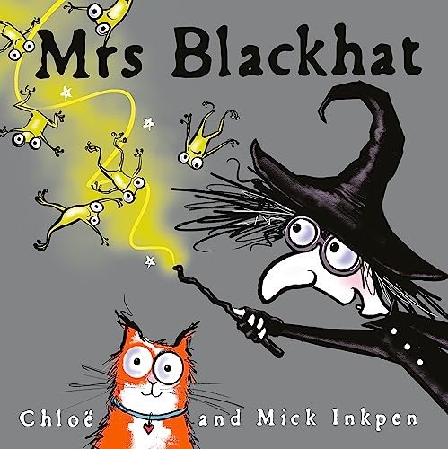 Mrs Blackhat-Mick Inkpen, Chloe Inkpen, 9781444940107