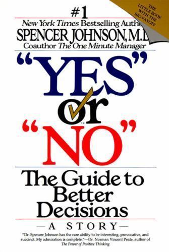 Yes or No: The Guide to Better Decis- 0887306314, Spencer Johnson M D, paperback