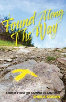 Found Along The Way: Stories from the Camino de Santiago, Brand New, Free shi...