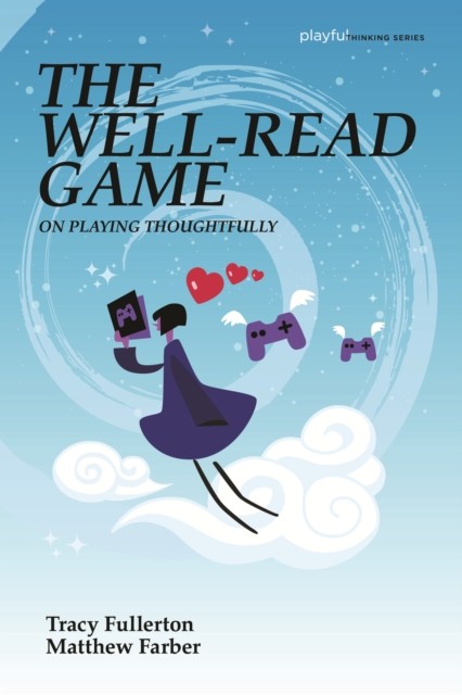 The Well-Read Game On Playing Thoughtfully by Matthew Farber (Paperback Book)