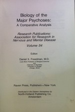 Biology of the Major Psychoses: A Comparative Analysis Research Publications / A