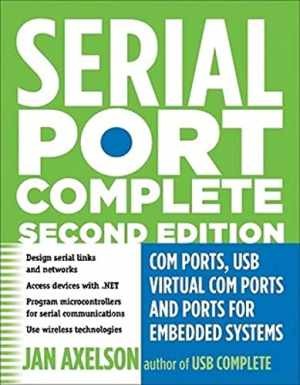 Serial Port Complete: COM Ports, USB Virtual - Paperback, by Axelson Jan - Good