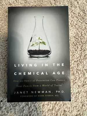 Living in the Chemical Age : How an Ounce of Prevention Can Protect Your Family