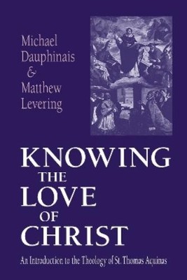 Michael Dauphinais Matthew Levering Knowing the Love of Christ (Taschenbuch)