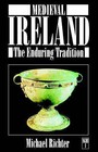 Medieval Ireland: The Enduring Tradition by Michael Richter (Paperback / softback, 1996)