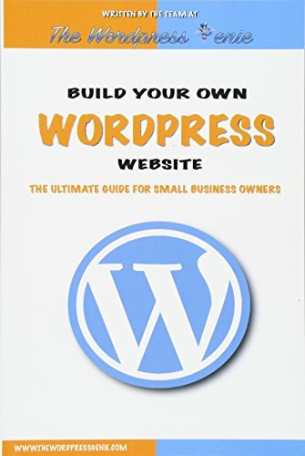 Build your own Wordpress website: An ultimate guide for small business owners B