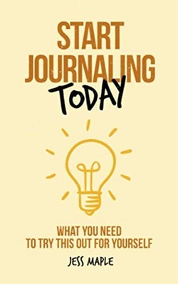 Start Journaling Today: What You Need to Try this Out f -  NEW Jess Maple 2021