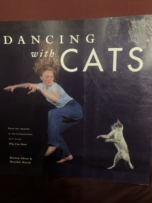 Dancing with Cats : From the Creators of the International Best Seller Why Cats