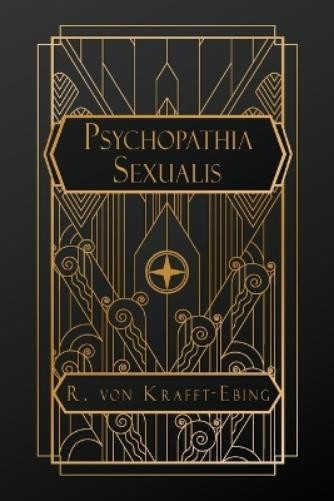 R Von Krafft-Ebing Psychopathia Sexualis (Tascabile)