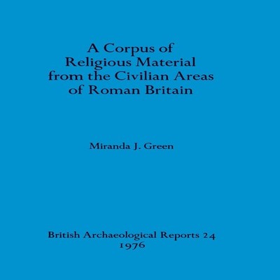 A Corpus of Religious Material from the Civilian Areas of Roman B