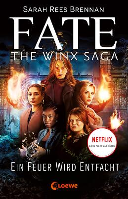Fate - The Winx Saga (Band 2) - Ein Feuer wird entfacht | Buch | 9783743211674
