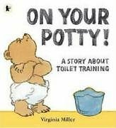 On Your Potty By Virginia Miller. 9781406311853