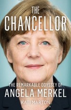 The Chancellor: The Remarkable Odyssey of Angela Merkel - Hardcover - GOOD