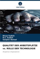 Divya Sudish (U. A.) | QualitÄT DER ArbeitsplÄTze Vs. Rolle DER Technologie