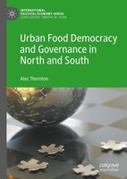 Urban Food Democracy And Governance In North And South Alec Thornton